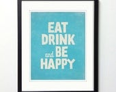Eat drink and be happy quote print - 8x10 inspirational typography wall decor