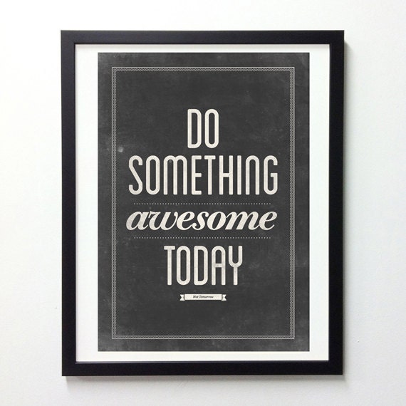 Motivational typography poster - Do something awesome today - Black and white retro-style quote art print A3