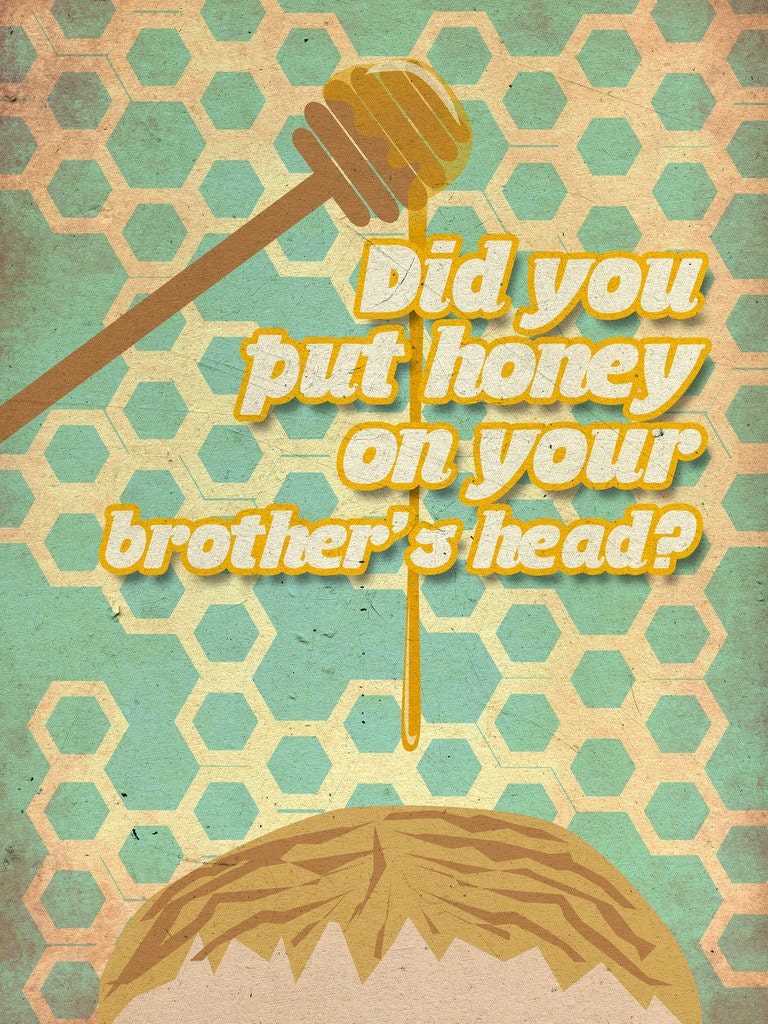 Things I've Said to My Children - Honey (16x20)