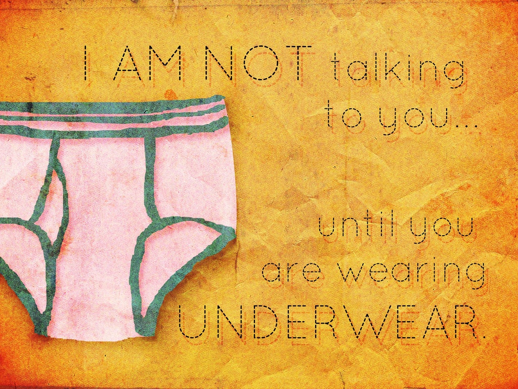 Things I've Said to My Children - Underwear (8x10)