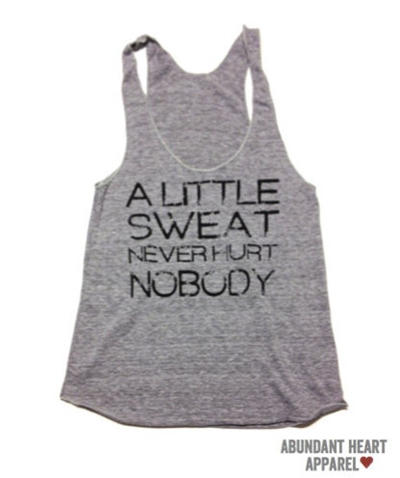Women's Workout Tank Top- A Little Sweat Never Hurt Nobody