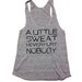 Women's Workout Tank Top- A Little Sweat Never Hurt Nobody