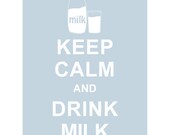 Keep Calm and Drink Milk  - Personalized custom color Wedding Birthday Anniversary Children Decor Kitchen Art Home Decor - BUY 2 Get 1 Free
