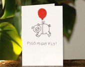 Blank card Pigs might fly   A hand drawn greeting card