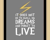 Harry Potter DWELL on DREAMS Quote modern print poster 8x10