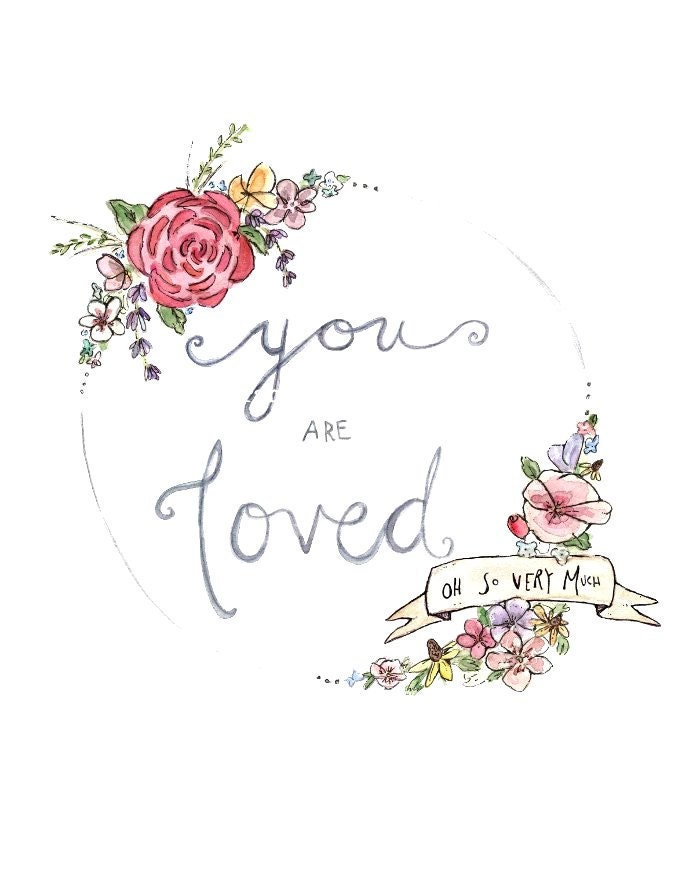 floral wildflower typography handpainted--YOU ARE LOVED--  8x10 Archival Art Print
