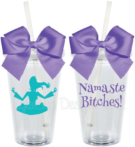 Namaste Bitches Personalized 16oz  Acrylic Tumbler
