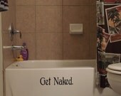 Get naked. Vinyl tub or wall decal