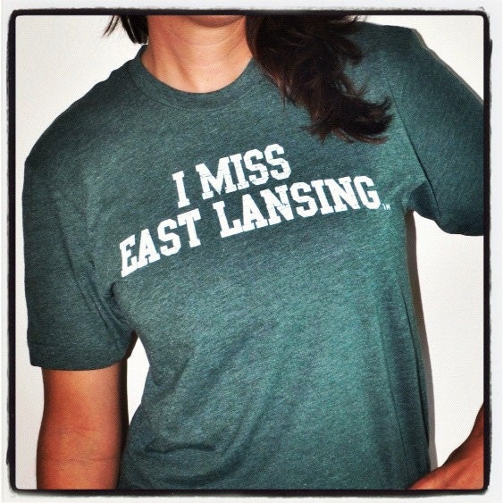I MISS EAST LANSING