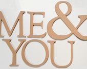 YOU & ME, Me and You unfinished wood MDF letters