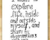 I want to explore life, inside and outside myself, 11 x 14 inch Valentine Poster