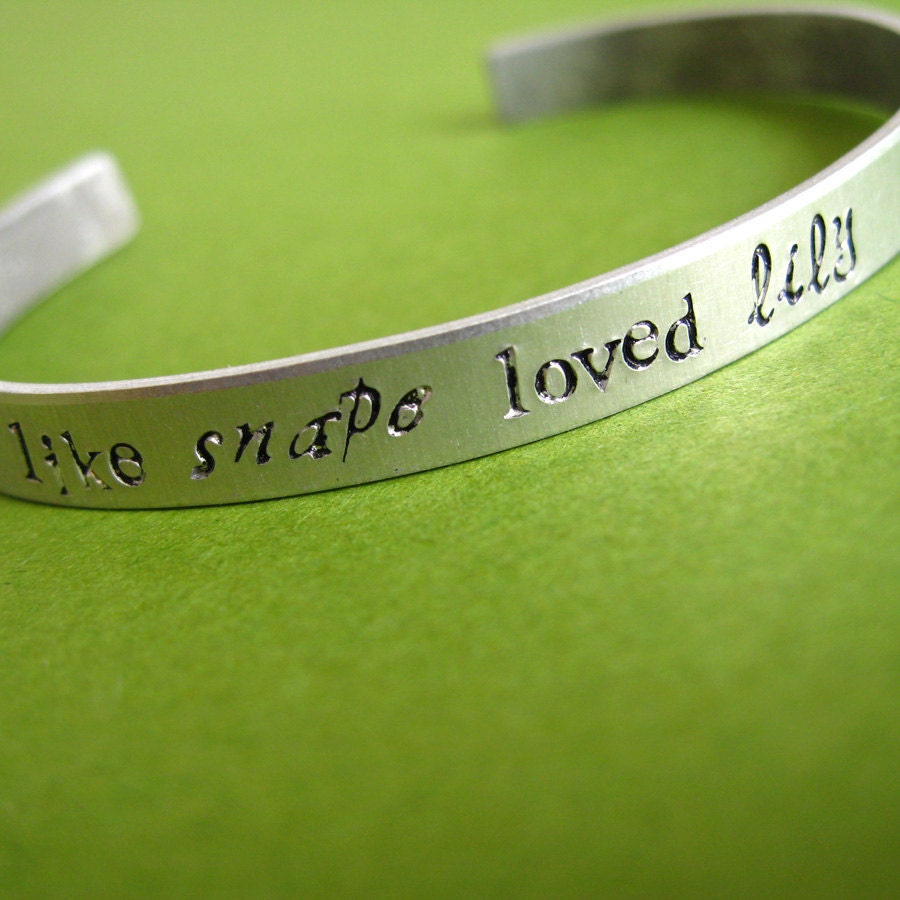 Harry Potter Bracelet -I love you like Snape loved Lily Hand Stamped Cuff in sterling silver