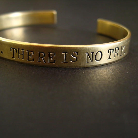 Star Wars -Do or do not. There is no try. - Hand Stamped Cuff Bracelet in aluminum, copper or brass