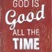 God Is Good All The Time - Red Retro Style Word Art