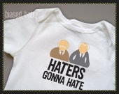 Haters Gonna Hate Onesie - Funny Baby Gift
