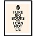 I Like BIG Books - 8x10 inch Print on A4 poster (in Cream and Black)
