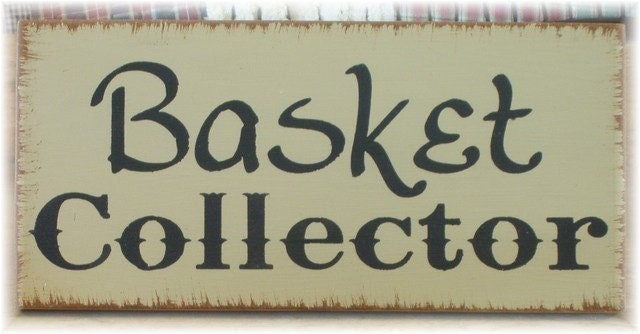 Basket Collector primitive wood sign