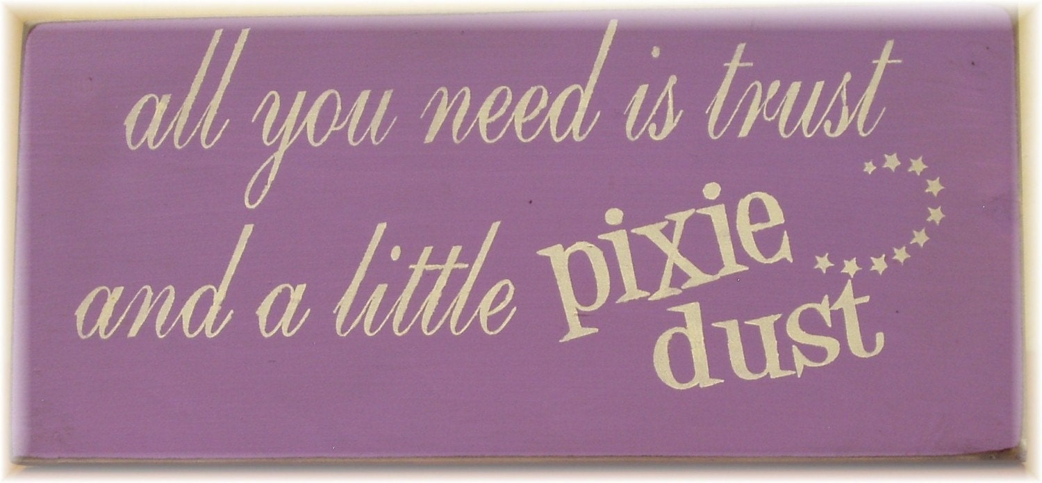All you need is trust and a little Pixie Dust primitive wood sign