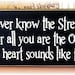 Strength of my love... heart sounds like from the inside primitive wood sign