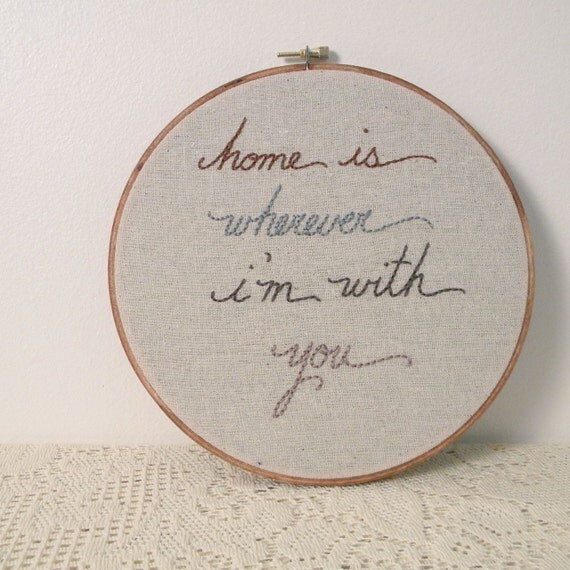 home is wherever i'm with you... embroidered wall art