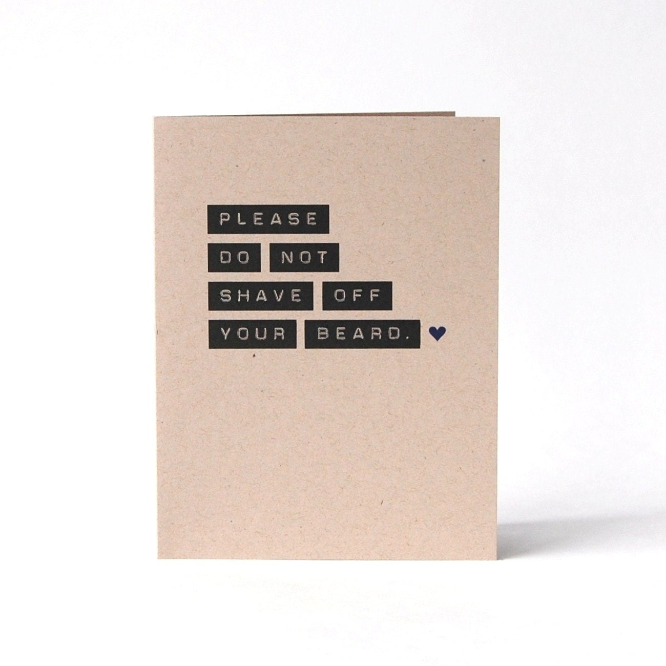 Card for Guy - Please Do Not Shave Off Your Beard. - Recycled Blank Greeting Card