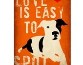 Wall Decor Love is Easy to Spot Dog Art Print