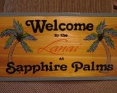 Personalized Custom Wood Sign. Welcome Sign to the Lanai Sapphire Palms
