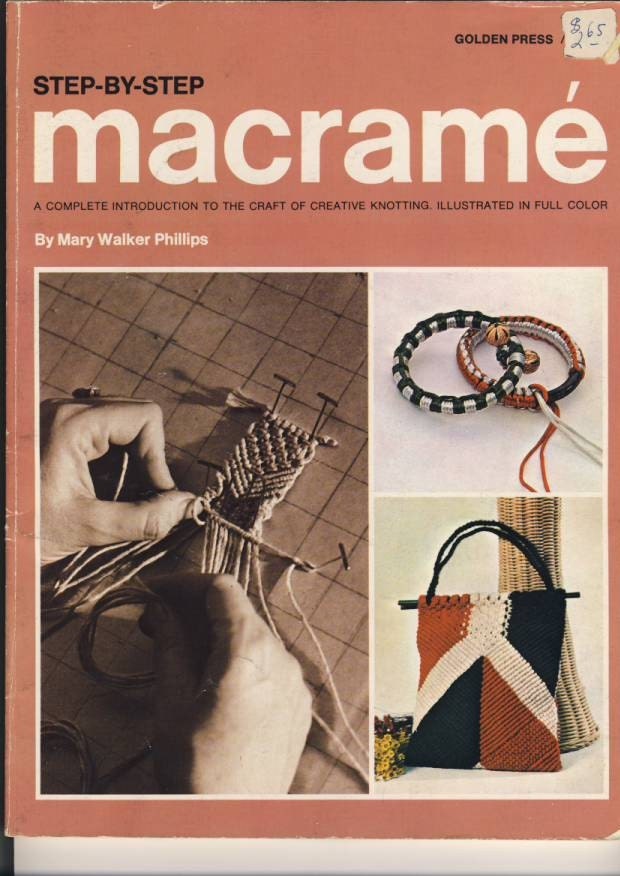 Step-by-Step Macrame :  A Complete Introduction to the Craft of Creative Knotting  by Mary Walker Phillips