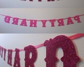 Custom Fuchsia Pink "Party Hard" Fancy Glitter Banner for Amber RESERVED