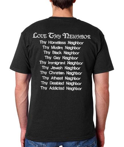 Love Thy Neighbor free thinker kind funny T shirt Humor Tee