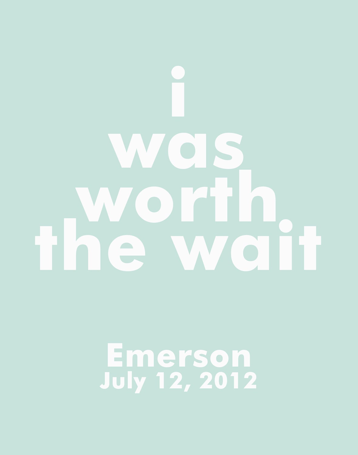 Personalized and Customized kids wall art print - I was worth the wait - adoption gift - baby blue or you pick the colors -