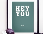 Hey You, Yes You Poster Print A3 / 11x14