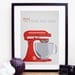 Kitchen Aid Baby, You Spin Me Right Round Poster Print A3 / 11x14 - Red