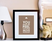 My Funny Valentine // You Make Me...Move Mountains // 8x10 Anti-Romance Prints