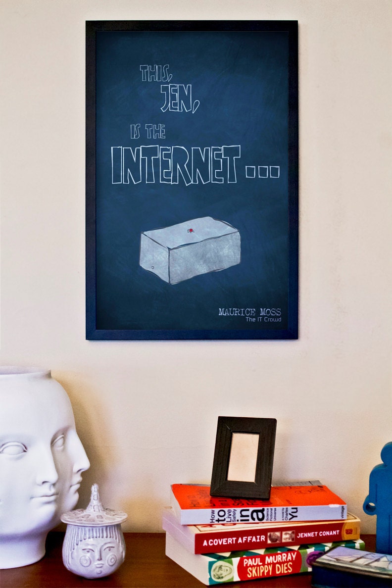The IT Crowd, Moss Quote Poster - This, Jen, is the Internet - 11x17 Fine Art Print