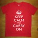 Keep Calm and Carry On Shirt - 8 Colors Available - Kids Tshirt Sizes 2T, 4T, 6, 8, 10, 12 - Gift Friendly