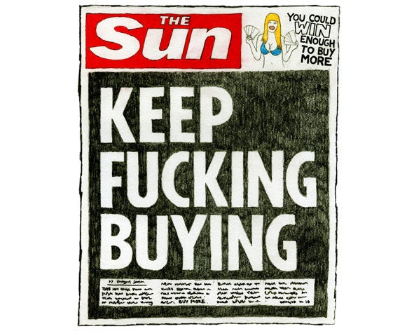 Keep F%cking Buying - (2010) - Darren Cullen. Limited edition giclée print