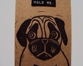 Hold Me. Handmade Pug Greeting Card