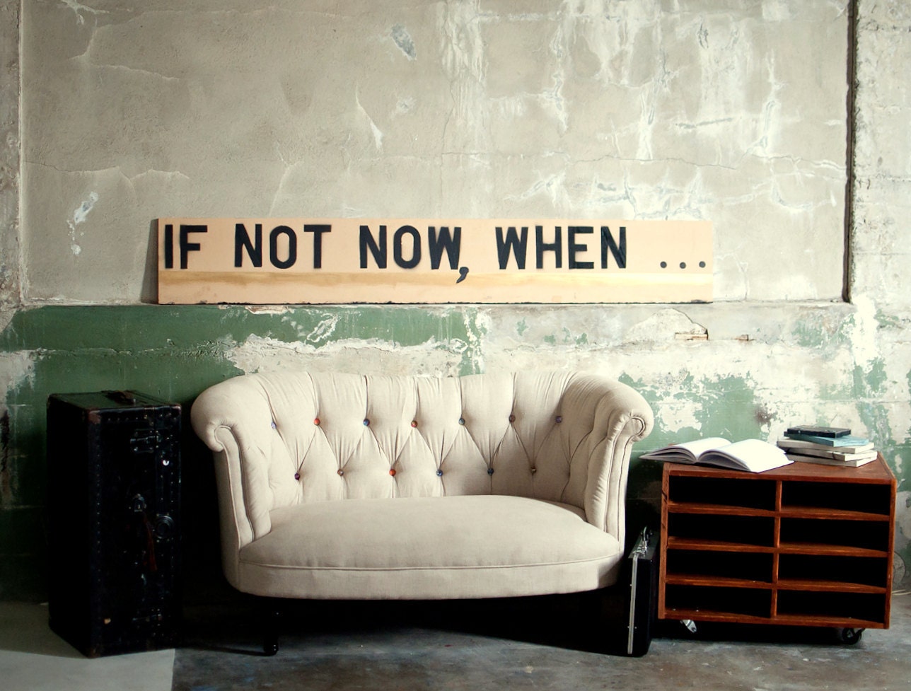 Large Motivational Wall Art - If Not Now When.. - Spacebarn
