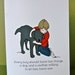 Every boy should have two things...a dog, and a mother willing  to let him have one - single card