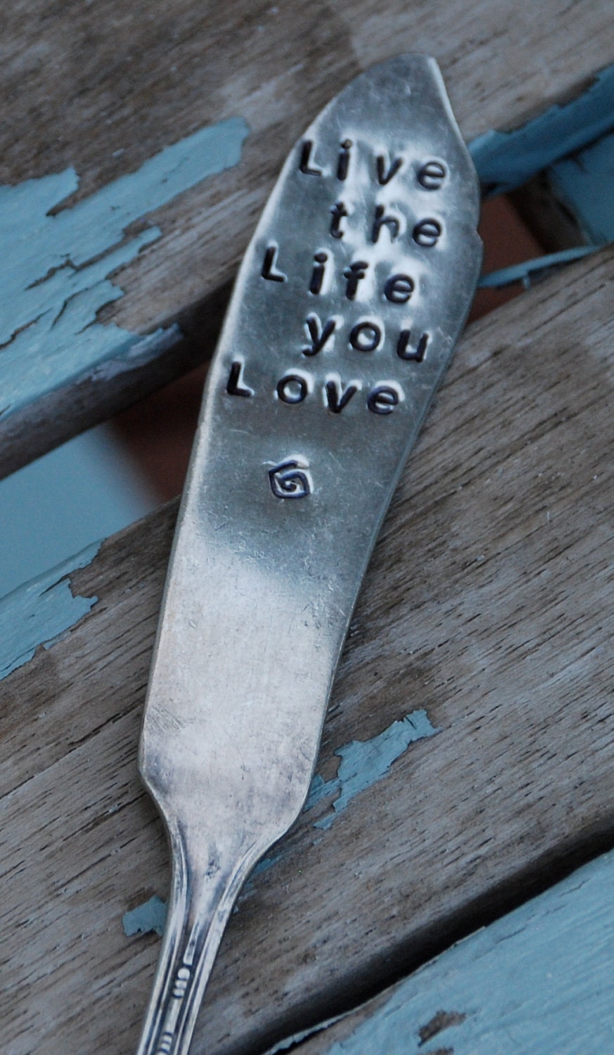 Live The Life You Love garden art Vintage Hand Stamped Butter Knife (house plants gardens or flower pots)