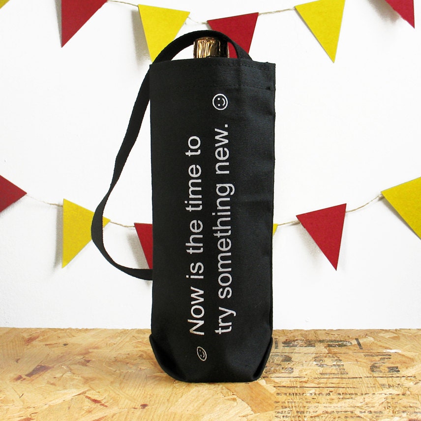 Fortune Wine Tote Bag -  Now is the time to try something new... : eco-friendly hostess gift, eco wine carrier, typography