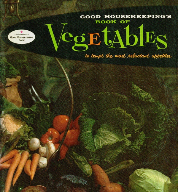 Vintage Good Housekeeping Cookbook BOOK OF VEGETABLES 1950s Recipe Book - Gift Quality