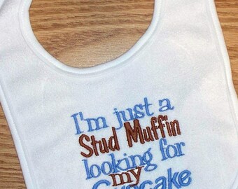 Baby Boy Bib  - I'm just a Stud Muffin looking for my Cupcake