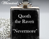 Quoth The Raven NEVERMORE Edgar Allen Poe Scrabble Tile Pendant