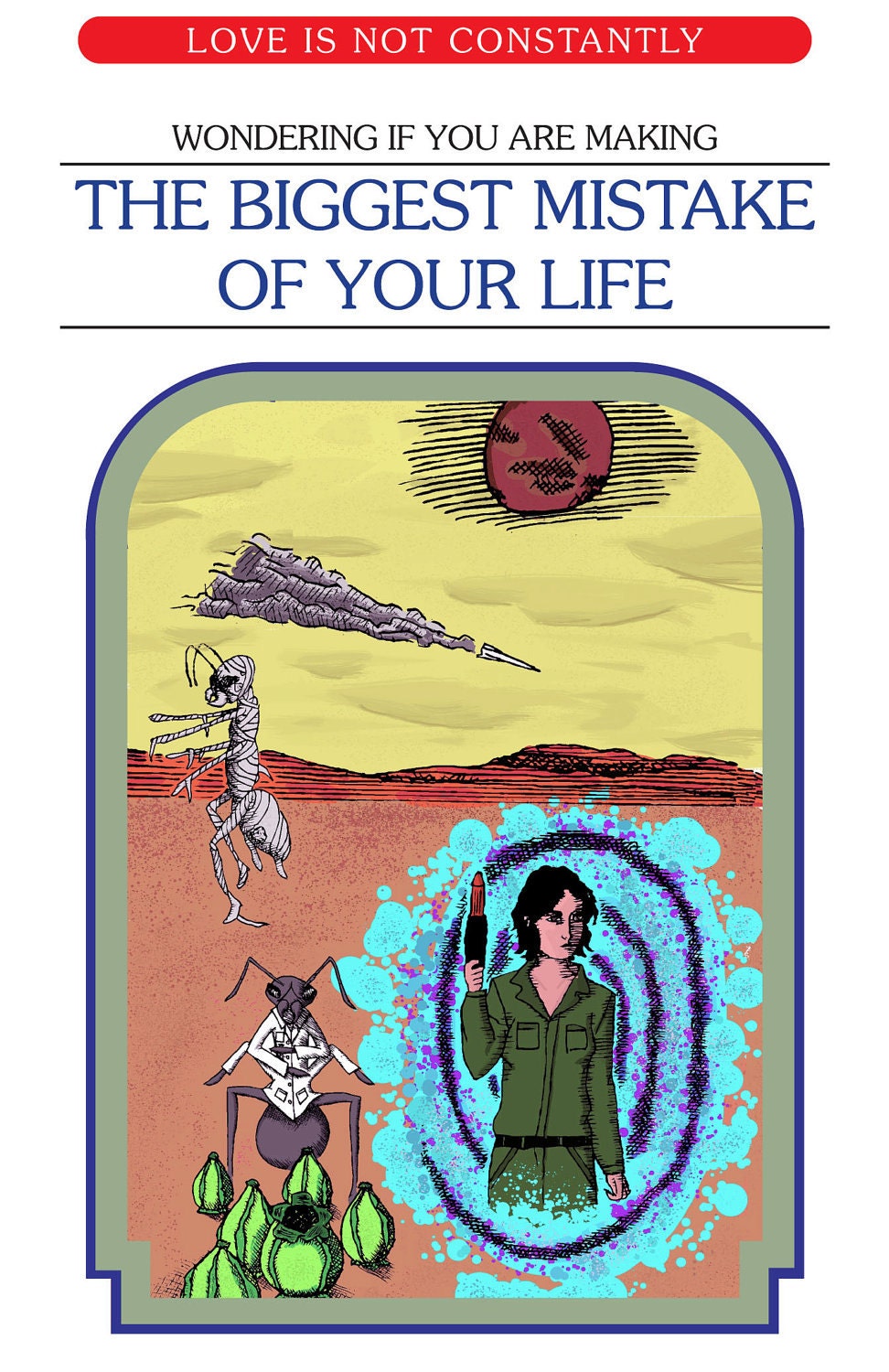 Love is Not Constantly Wondering if You're Making the Biggest Mistake of Your Life (Book)