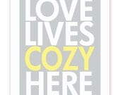 Love Lives Cozy Here - 11 X 14 Print - Grey and Yellow