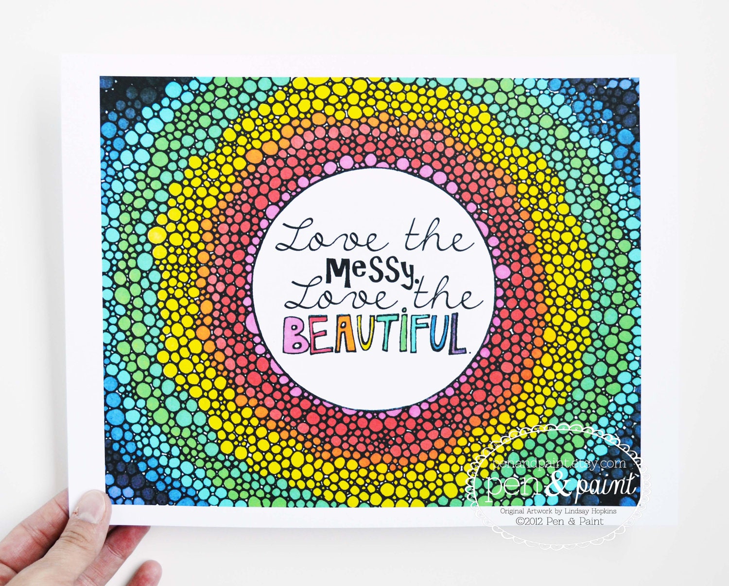 Rainbow, Colorful, Beautiful Quote 8 x 10 Art Print Love the Messy Love the Beautiful