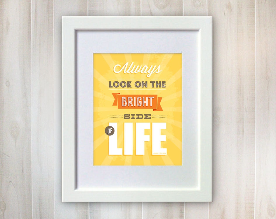 Always Look On The Bright Side Of Life - Inspirational Print 8x10