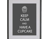 11x14 Keep Calm and Have a Cupcake art print in slate grey by Jayna Denbow